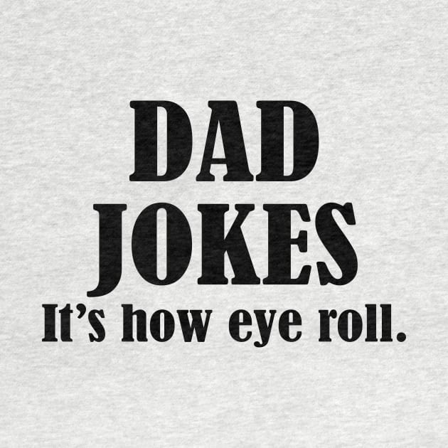 Dad jokes it's how eye roll by sunima